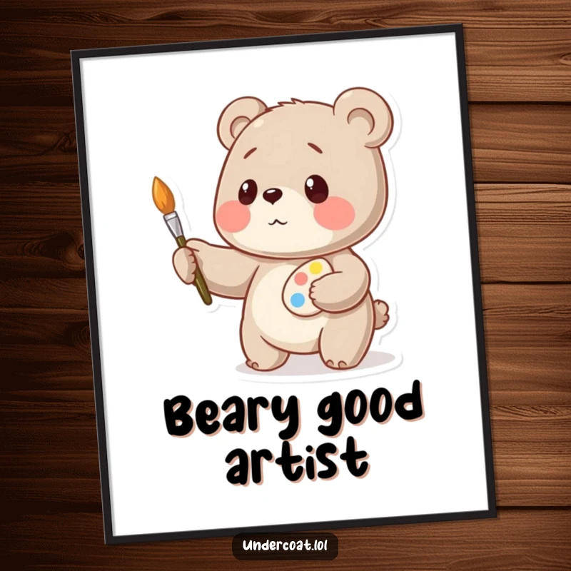 Funny bear artist poster, a playful bear balancing palette and brush with a look of artistic determination, wall decor.