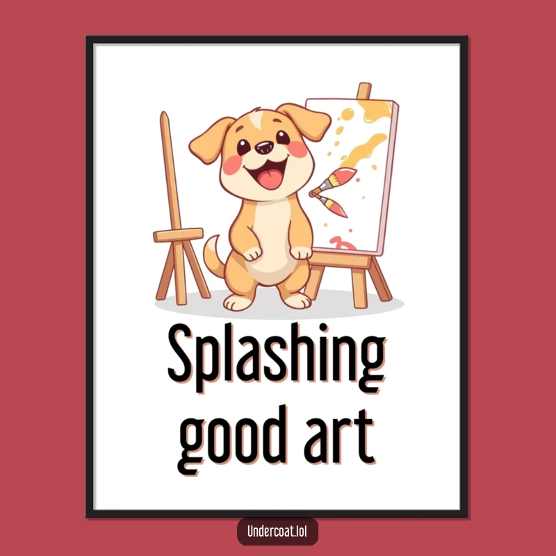 Funny Dog Artist Poster - Splashing Paint Art, Hilarious Creative Decor Gift